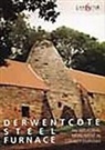 C. Cranstone, D. Cranstone, D. Cranstone - Derwentcote Steel Furnace