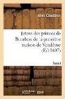 Jules Chautard, Chautard-J - Jetons des princes de bourbon de
