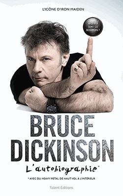 Bruce Dickinson,  Dickinson-b - Bruce Dickinson, l'autobiographie : l'icône d'Iron maiden et du métal, le pilote, l'entrepreneur...