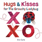 Eric Carle, Eric Carle - Hugs and Kisses for the Grouchy Ladybug