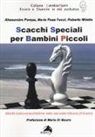Maria Rosa Fucci, Roberto Miletto, Alessandro Pompa - Scacchi speciali per bambini piccoli. Attività ludico-scacchistiche nella seconda infanzia (2-6 anni)