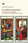 Domenico Fragata - Il libro di Ermete. Le ventidue chiavi ermetiche celate negli Arcani Maggiori dei tarocchi