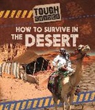 Angela Royston, Royston Angela, Louise Spilsbury - Tough Guides: How to Survive in the Desert