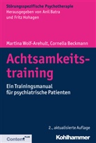 Cornelia Beckmann, Martin Wolf-Arehult, Martina Wolf-Arehult, Ani Batra, Anil Batra, Buchkremer... - Achtsamkeitstraining