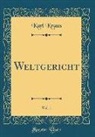 Karl Kraus - Weltgericht, Vol. 1 (Classic Reprint)
