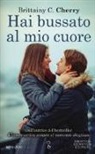 Brittainy C. Cherry - Hai bussato al mio cuore
