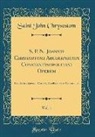 Saint John Chrysostom - S. P. N. Joannis Chrysostomi Archiepiscopi Constantinopolitani Operum, Vol. 1