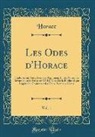 Horace Horace - Les Odes d'Horace, Vol. 1