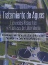 TRATAMIENTO DE AGUAS. EJERCICIOS RESUELTOS Y PRACTICAS DE LABORATORIO