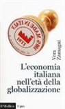 Stefano Zamagni, Vera Zamagni - L'economia italiana nell'età della globalizzazione