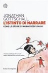 Jonathan Gottschall - L'istinto di narrare. Come le storie ci hanno reso umani