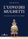 Piergiuseppe Menietti - L'uovo dei mughetti. Una misteriosa vicenda tra Torino e Milano