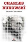 Charles Bukowski - Ben Makul Bir Adamim