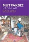 Semail Seren - Mutfaksiz Kadinlar