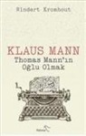 Rindert Kromhout - Klaus Mann - Thomas Mannin Oglu Olmak