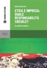 Barbara Bonciani - Etica e impresa: quale responsabilità sociale? Un equilibrio complesso