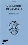 Walter Rosselli - Questione di memoria
