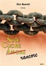 Alex Bartoli - Sole, cuore, amore (rancore)