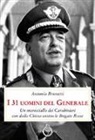 A. Brunetti, O. Scaletti - I 31 uomini del Generale. Un maresciallo dei carabinieri con Dalla Chiesa contro le Brigate Rosse
