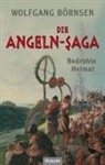 Wolfgang Börnsen - Die Angeln-Saga - Bedrohte Heimat