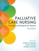 Christine Ingleton, Bridget Johnston, Sheila Payne, Nancy Preston, Jane Seymour, Walshe... - Palliative Care Nursing: Principles and Evidence for Practice