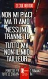 Cecile Bertod - Non mi piaci ma ti amo-Nessuno tranne te-Tutto ma non il mio tailleur