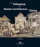 N. Valentin - The influence of western architecture in China. Ediz. italiana e inglese
