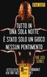 Kylie Scott - The Lick series: Tutto in una sola notte-È stato solo un gioco-Nessun pentimento