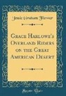 Jessie Graham Flower - Grace Harlowe's Overland Riders on the Great American Desert (Classic Reprint)