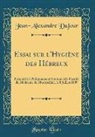 Jean-Alexandre Dufour - Essai sur l'Hygiène des Hébreux
