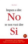 Renu Saran - Impara a dire no se non vuoi dire sì