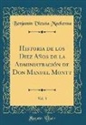 Benjamin Vicuna Mackenna, Benjamín Vicuña Mackenna - Historia de los Diez Años de la Administración de Don Manuel Montt, Vol. 3 (Classic Reprint)
