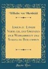 Wilhelm Von Humboldt - Ideen zu Einem Versuch, die Grenzen der Wirksamkeit des Staats zu Bestimmen (Classic Reprint)