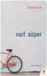 Erlend Loe - Naif. Süper