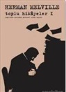 Herman Melville - Toplu Hikayeler 1