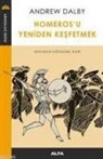 Andrew Dalby - Homerosu Yeniden Kesfetmek