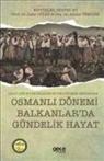 Zafer Gölen, Abidin Temizer - Osmanli Dönemi Balkanlarda Gündelik Hayat