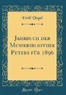 Emil Vogel - Jahrbuch der Musikbibliothek Peters für 1896 (Classic Reprint)