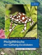 Sandr Honigs, Sandra Honigs, Mar Messing, Marc Meßing, Beate Pelzer - Pfeilgiftfrösche der Gattung Excidobates