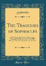 Sophocles Sophocles - The Tragedies of Sophocles