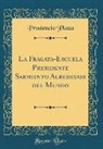 Prudencio Plaza - La Fragata-Escuela Presidente Sarmiento Alrededor del Mundo (Classic Reprint)