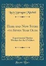 Lucy Sprague Mitchell - Here and Now Story -to Seven Year Olds