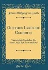 Johann Wolfgang Von Goethe - Goethes Lyrische Gedichte