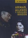 ARMAS, MUJERES Y RELOJES SUIZOS 6ª EDICION