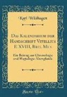 Karl Wildhagen - Das Kalendarium der Handschrift Vitellius E XVIII, Brit. Mus