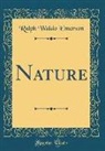 Ralph Waldo Emerson - Nature (Classic Reprint)