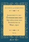 Österreichisches Archäologis Institut - Jahreshefte des Österreichischen Archäologischen Institutes in Wien, 1911, Vol. 14 (Classic Reprint)