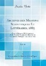 Commission Des Missions Scientifiques - Archives des Missions Scientifiques Et Littéraires, 1885, Vol. 11