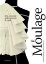 Annette Duburg, Rixt van der Tol - Moulage. Arte e tecniche nella creazione di moda