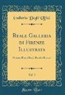 Galleria Degli Uffizi - Reale Galleria di Firenze Illustrata, Vol. 2